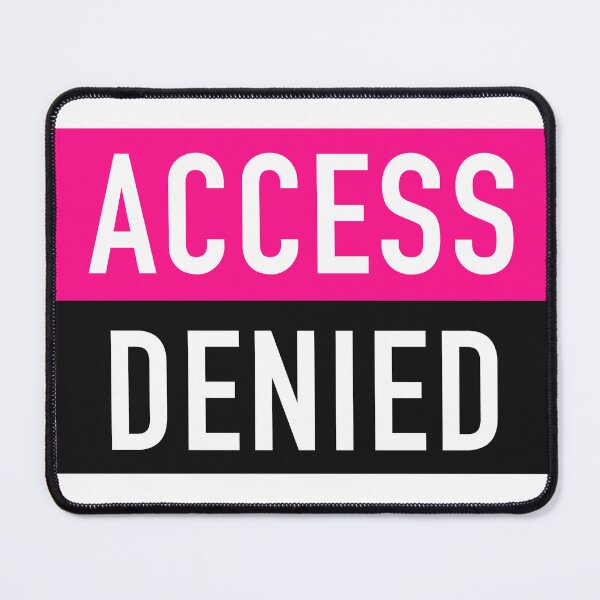 Item preview, Access Denied designed and sold by Jentrois.