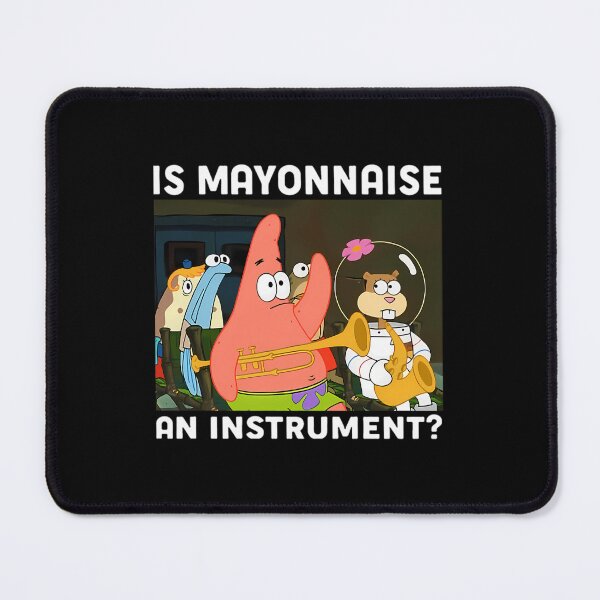 Item preview,  Is Mayonnaises An Instruments Funny Patrick designed and sold by Terriemon.