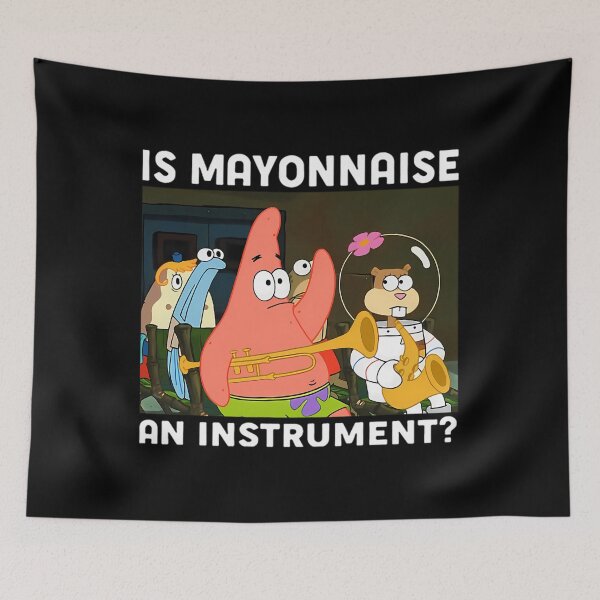 Item preview,  Is Mayonnaises An Instruments Funny Patrick designed and sold by Terriemon.
