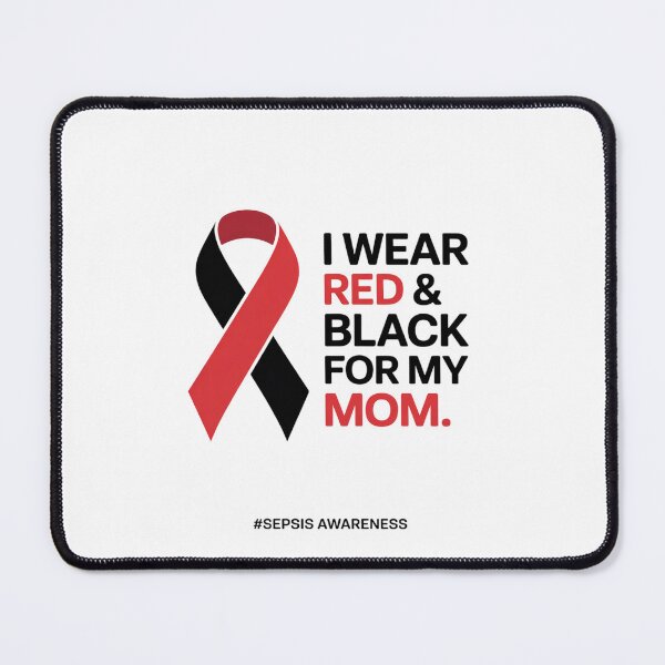 Item preview, I wear red & black for my Mom Sepsis Awareness Month ribbon designed and sold by fferomananul.