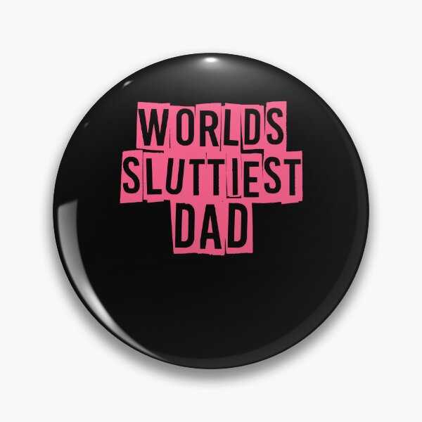 Item preview, Worlds Sluttiest Dad designed and sold by rcgela.