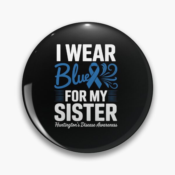 Item preview, I Wear Blue For My Sister Huntington's Disease Awareness designed and sold by grounabslaninal.