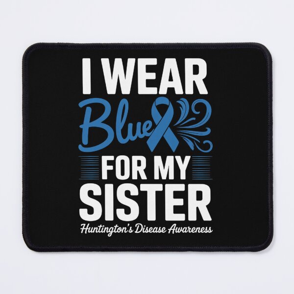 Item preview, I Wear Blue For My Sister Huntington's Disease Awareness designed and sold by grounabslaninal.