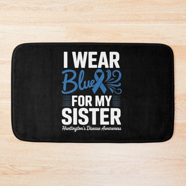 Item preview, I Wear Blue For My Sister Huntington's Disease Awareness designed and sold by grounabslaninal.