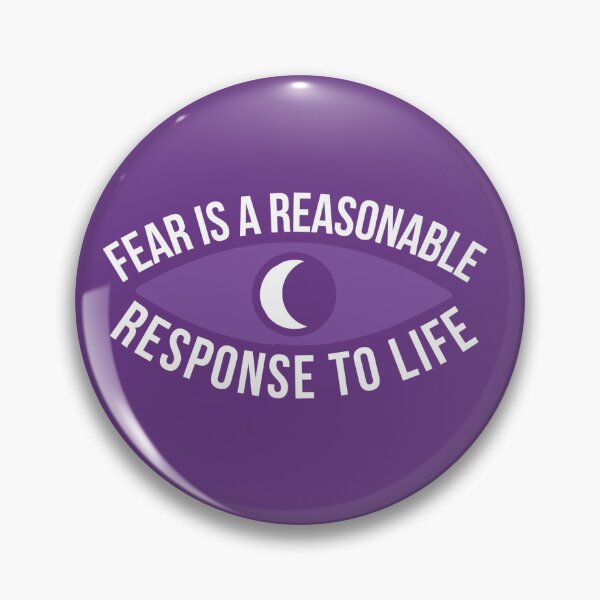 Item preview, Fear is a Reasonable Response to Life designed and sold by piratebean13.