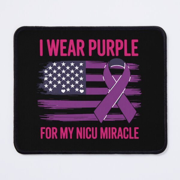 Item preview, I Wear Purple For My NICU Miracle Prematurity Awareness designed and sold by grounabslaninal.