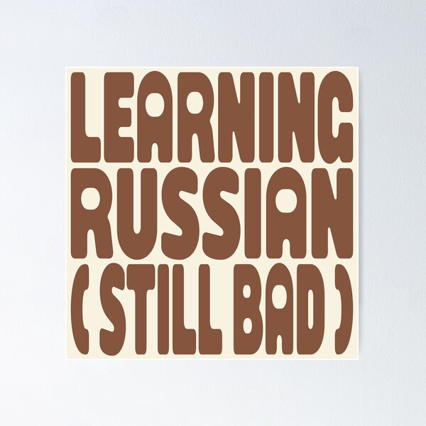 Item preview, LEARNING RUSSIAN (STILL BAD) designed and sold by MOCOPOCO.