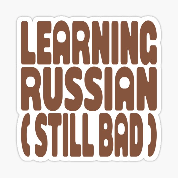 Item preview, LEARNING RUSSIAN (STILL BAD) designed and sold by MOCOPOCO.