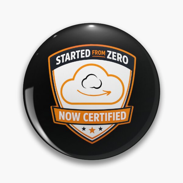 Item preview, Started from Zero, Now Certified Design | AWS colors | Sticker | Tech Decals | Pin | meme  designed and sold by I am Certified.