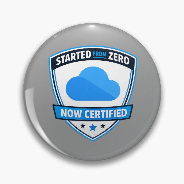 Item preview, Started from Zero, Now Certified Design | Microsoft Azure colors | Sticker | Tech Decals | Pin | meme  designed and sold by I am Certified Designs.
