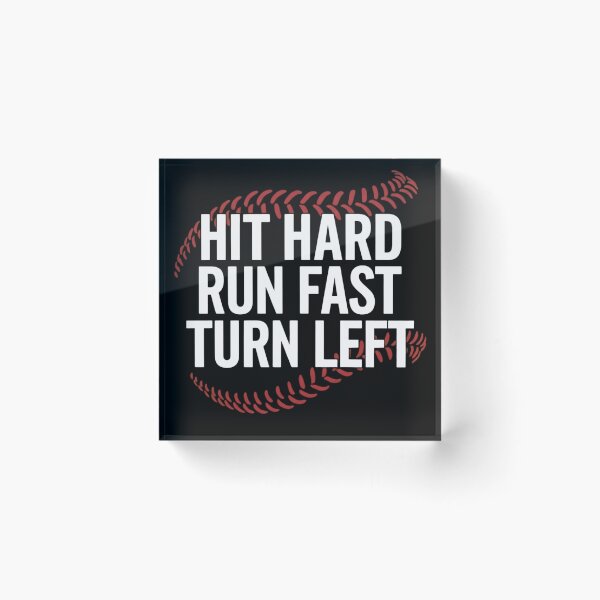 Item preview, Hit Hard Run Fast Turn Left Baseball Softball Player Quote designed and sold by haitrieuic96.