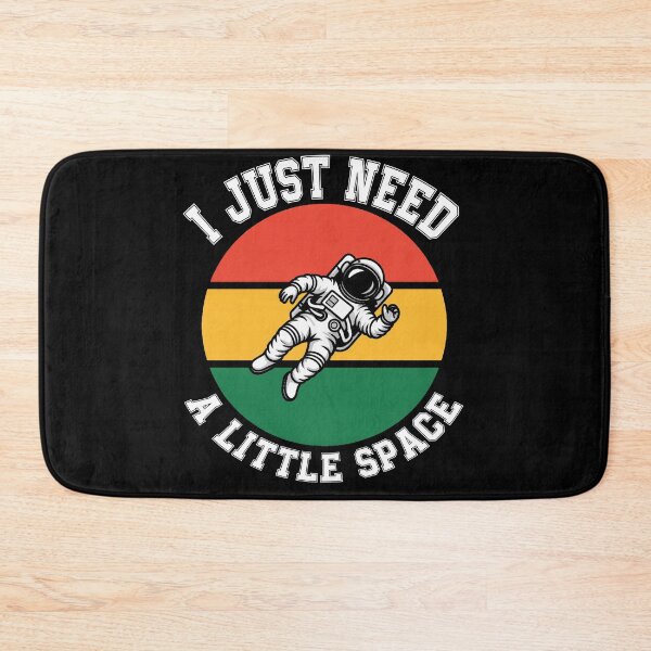 Item preview, I Just Need A Little Space Funny Astronaut designed and sold by QuiteOrbit.