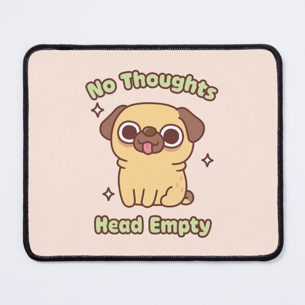 Item preview, Cute Funny Pug No Thoughts Head Empty Meme designed and sold by rustydoodle.