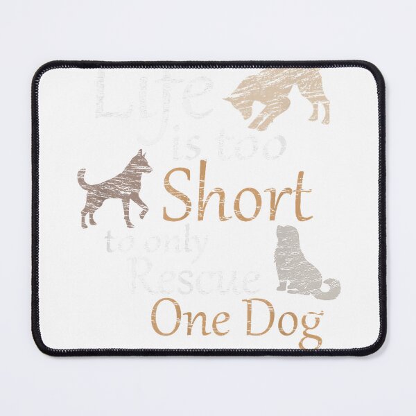 Item preview, Life is Too Short to Only Rescue One Dog Foster Mom Gift T-Shirt designed and sold by RKdrawings.