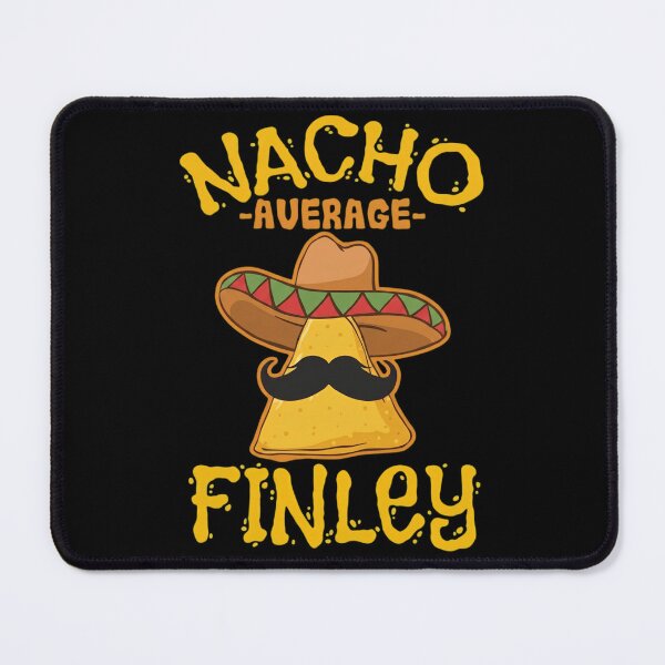 Item preview, Nacho Average Finley Funny Personalized Mexican Pun designed and sold by haitrieuic96.