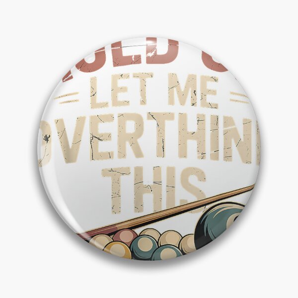 Item preview, Hold On Let Me Overthink This Funny Billiards Pool Player T-Shirt designed and sold by SubStudio97.