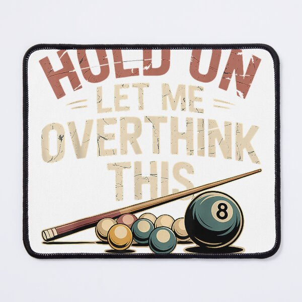 Item preview, Hold On Let Me Overthink This Funny Billiards Pool Player T-Shirt designed and sold by SubStudio97.