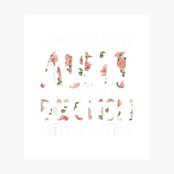 Item preview, I Have Two Titles Aunt and Dog Mom Flower Funny Dog Lover T-Shirt Small designed and sold by SubStudio97.