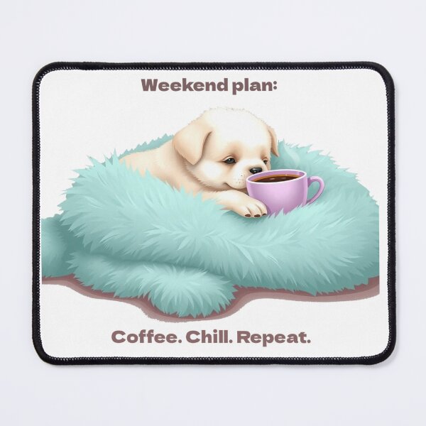 Item preview, Weekend Plan: Coffee, Chill, Repeat – Cozy Puppy Vibes designed and sold by AngelDesign0922.