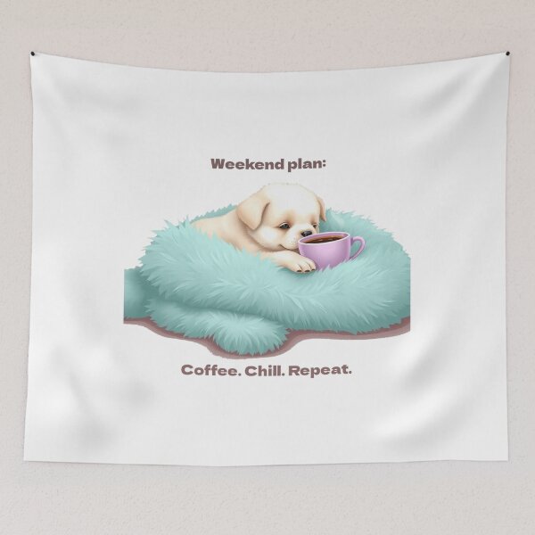 Item preview, Weekend Plan: Coffee, Chill, Repeat – Cozy Puppy Vibes designed and sold by AngelDesign0922.