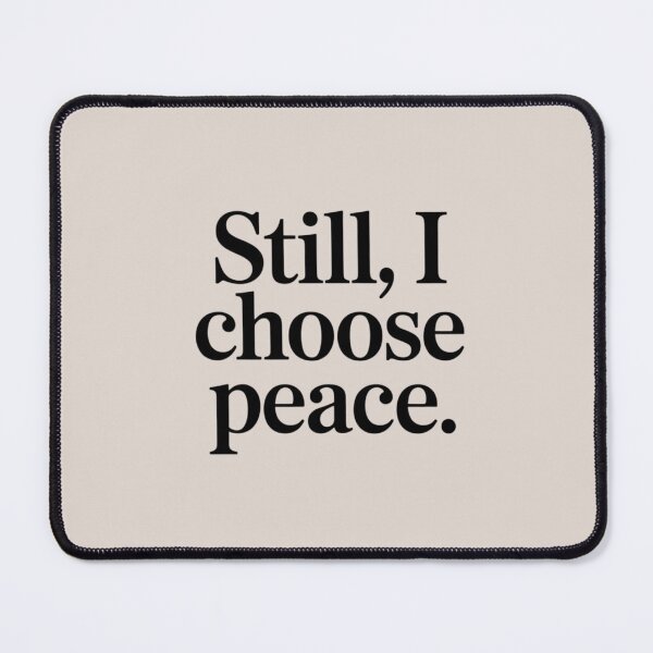 Item preview, Still, I Choose Peace – Minimal Quiet Strength Quote Design designed and sold by Irene Catchmind.