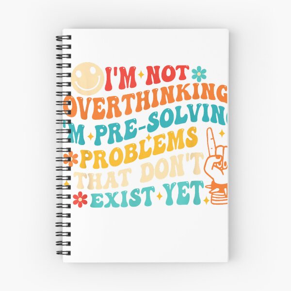 Item preview, I'm Not Overthinking I'm Pre-Solving Problems Dont Exist Yet T-Shirt designed and sold by KTY-NUSS.