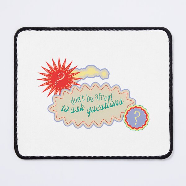 Item preview, Don't Be Afraid To Ask Questions designed and sold by AbdeSsaArt.