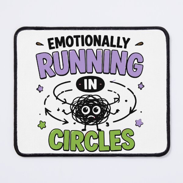 Item preview, Emotionally Running In Circles Funny Quote designed and sold by Gift Phrase Studio.