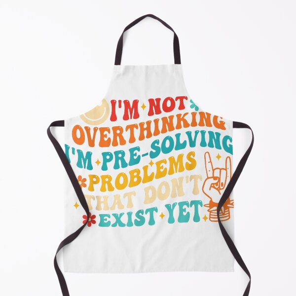 Item preview, I'm Not Overthinking I'm Pre-Solving Problems Dont Exist Yet T-Shirt designed and sold by KTY-NUSS.