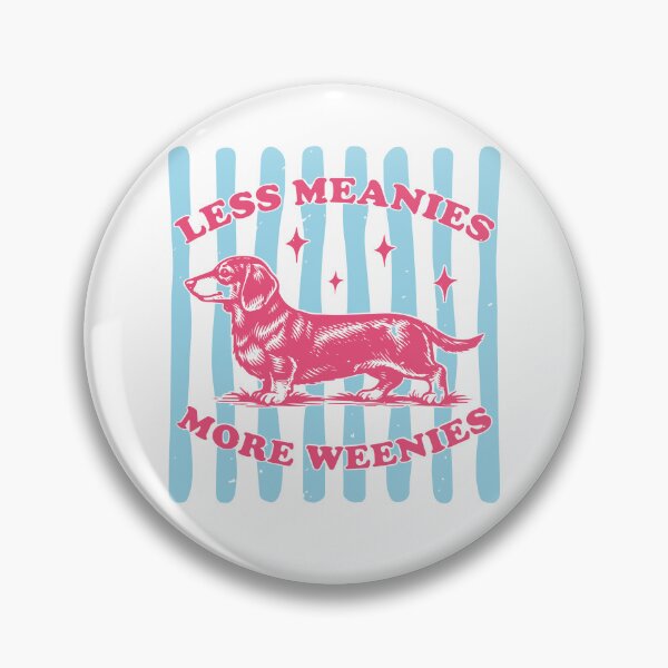 Item preview, Less Meanies More Weenies designed and sold by Luxuriouss.