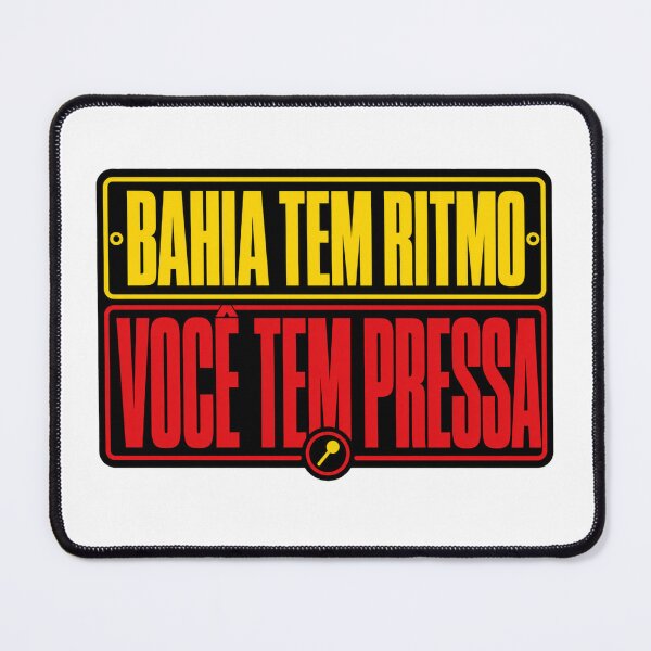 Item preview, Bahia Tem Ritmo Você Tem Pressa designed and sold by POD DYNASTY.