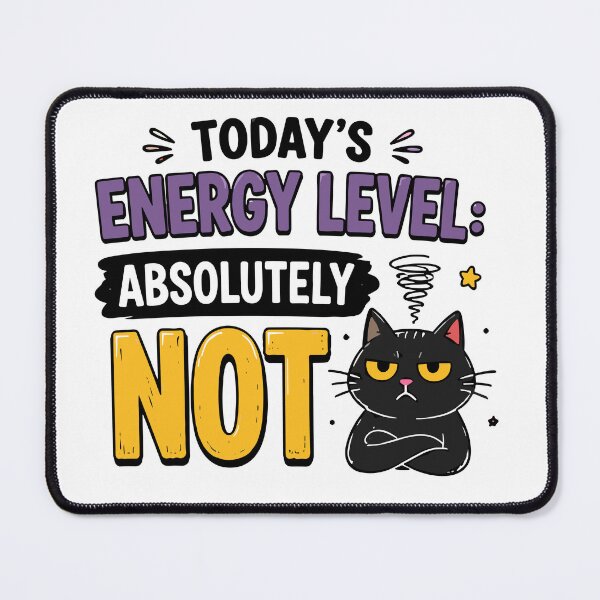 Item preview, Today's Energy Level Absolutely Not Funny Quote designed and sold by Magmashup.
