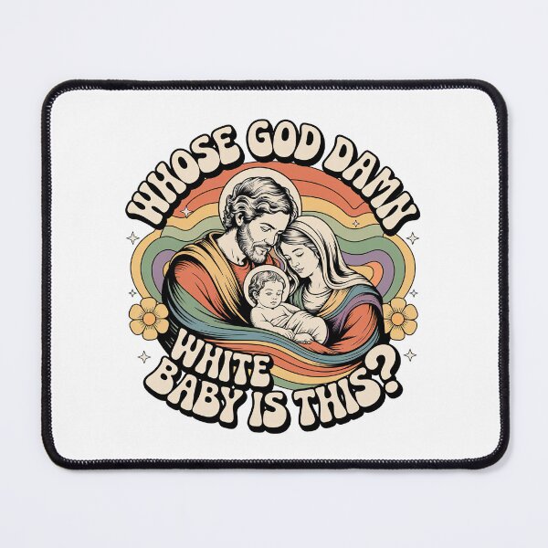 Item preview, Whose Goddamn White Baby Is That, Whose Goddamn White Baby Is This designed and sold by graphic-genie.