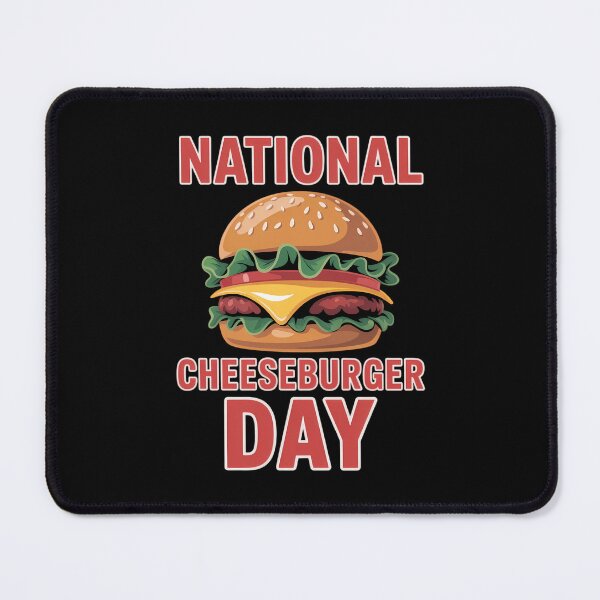 Item preview, NATIONAL CHEESEBURGER DAY designed and sold by TrinaEspinoza.
