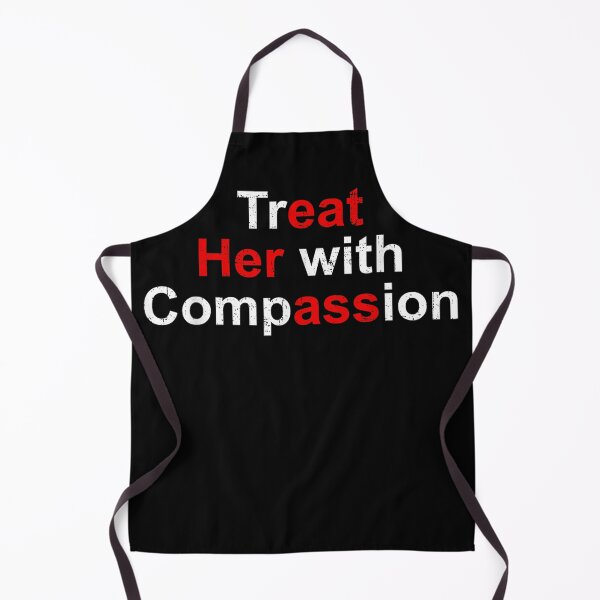 Item preview, treat her with compassion designed and sold by CAnastazyshop.