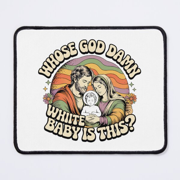 Item preview, Whose Goddamn White Baby Is That, Whose Goddamn White Baby Is This designed and sold by graphic-genie.