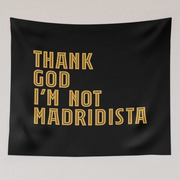Item preview, Thank God I'm Not Madridista designed and sold by ModdiesColors.