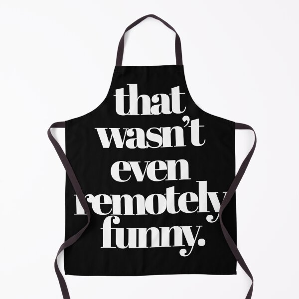Item preview, THAT WASN'T EVEN REMOTELY FUNNY designed and sold by alegnacreates.