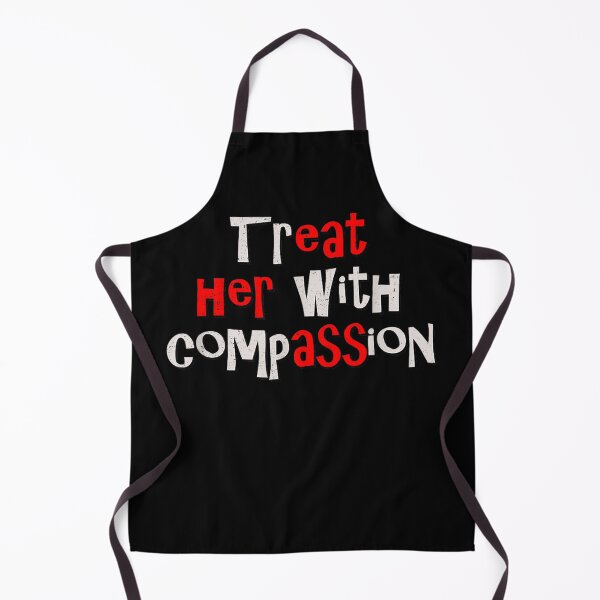 Item preview, treat her with compassion designed and sold by CAnastazyshop.
