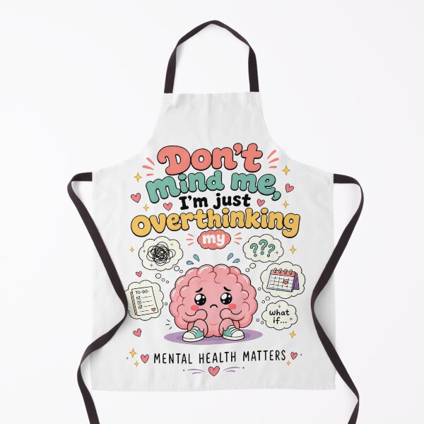 Item preview, Don't Mind Me I'm Just Overthinking my Overthinking | Mental Health designed and sold by merchxwear.