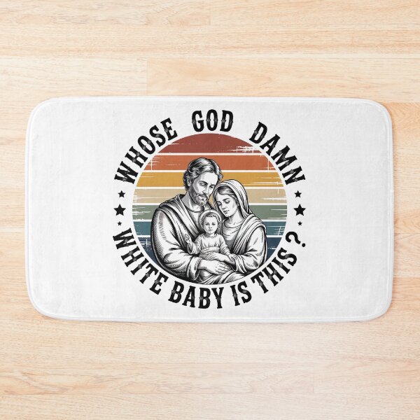 Item preview, Whose Goddamn White Baby Is That, Whose Goddamn White Baby Is This designed and sold by graphic-genie.