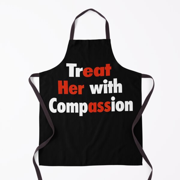 Item preview, treat her with compassion designed and sold by CAnastazyshop.
