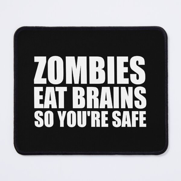 Item preview, Zombies Eat Brains So You're Safe designed and sold by riczyeleanor.