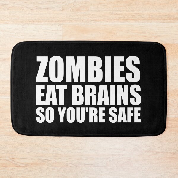 Item preview, Zombies Eat Brains So You're Safe designed and sold by riczyeleanor.
