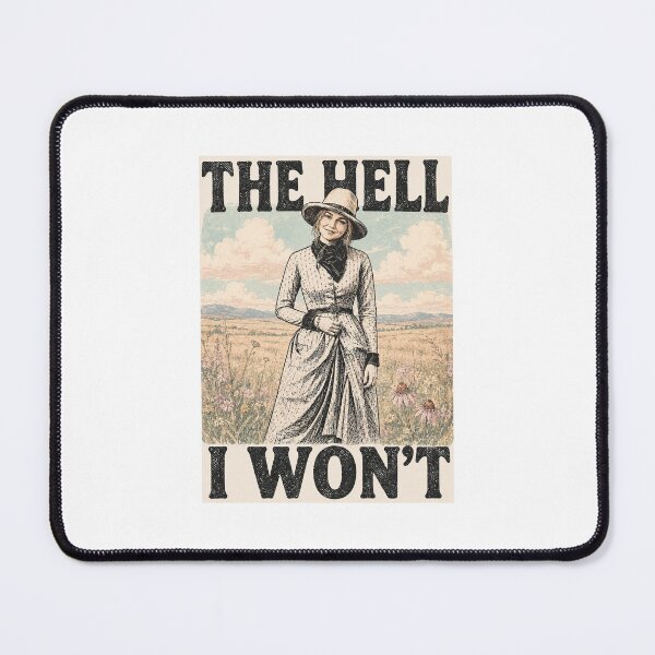 Item preview, The Hell I Won't Prarie designed and sold by Urbantheseus.