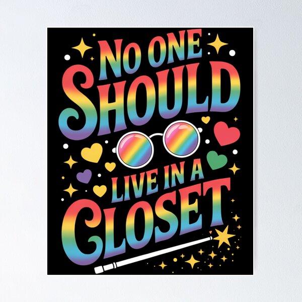 Item preview, No One Should Live in A Closet LGBT Gay Pride designed and sold by TrinaEspinoza.
