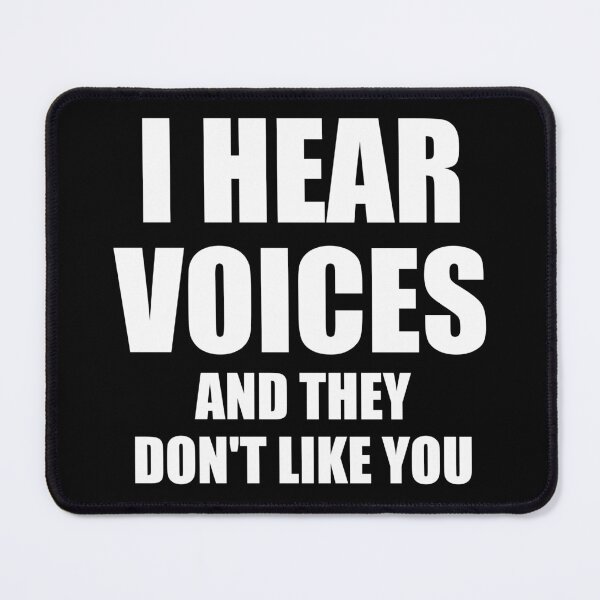 Item preview, I Hear Voices And They Don't Like You designed and sold by riczyeleanor.