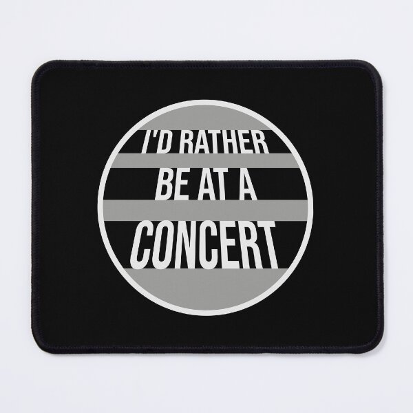 Item preview, I'd Rather Be At A Concert Funny Music Lover Quote designed and sold by shirt-o-mat.