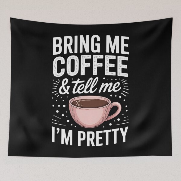Item preview, Bring Me Coffee & Tell Me I'm Pretty Humor Coffee Loving designed and sold by TrinaEspinoza.