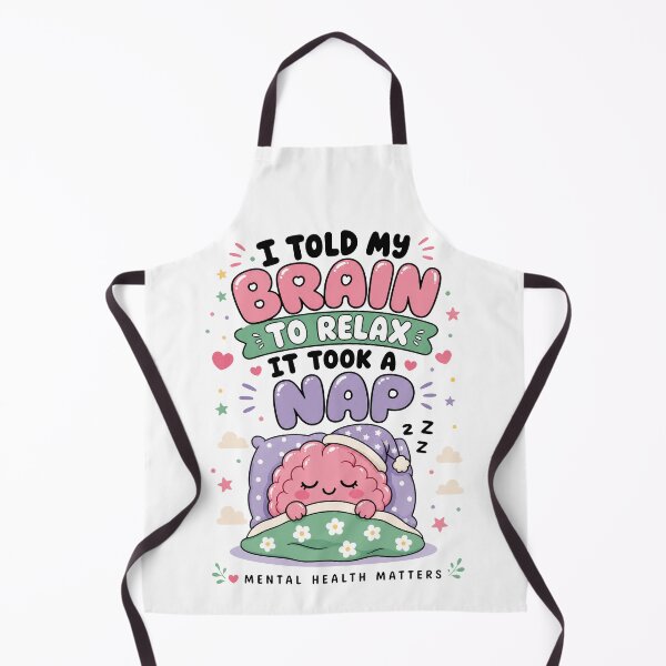 Item preview, I Told My Brain To Relax, It Took A Nap | Mental Health designed and sold by merchxwear.